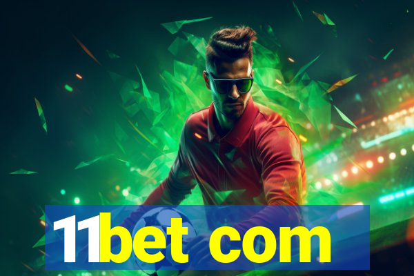 11bet com